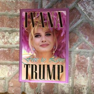 RIP 1993 Signed Ivana Trump (first wife) Free to Love Hardback Book